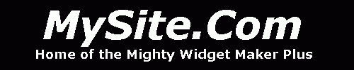 MySite.com: Home of the Mighty Widget Maker Plus