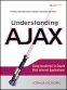 Cover: Understanding Ajax: Using JavaScript to Create Rich Internet Applications